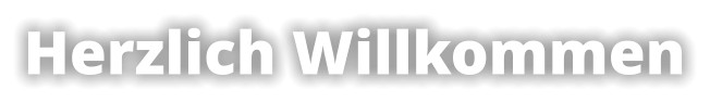 Herzlich Willkommen
